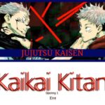 Jujutsu Kaisen Opening 1__Kaikai Kitan By :: Eve (廻廻奇譚 / 呪術廻戦) ANIME Lyrics