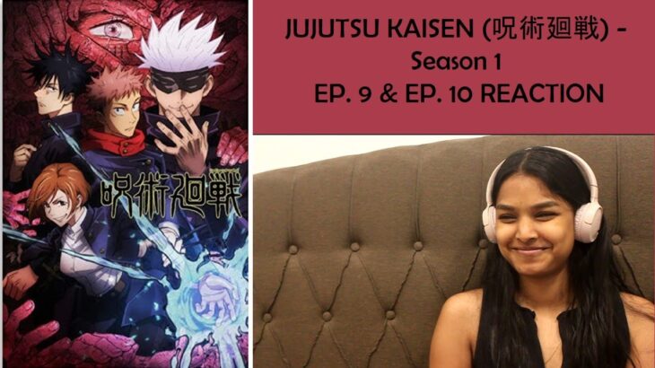 Jujutsu Kaisen (呪術廻戦) – Season 1 Episode 9 & 10 REACTION