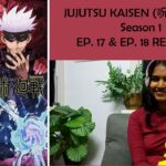 Jujutsu Kaisen (呪術廻戦) – Season 1 Episode 17 & 18 REACTION