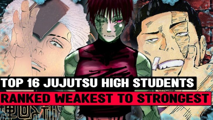 ALL 16 Jujutsu High Students RANKED & EXPLAINED