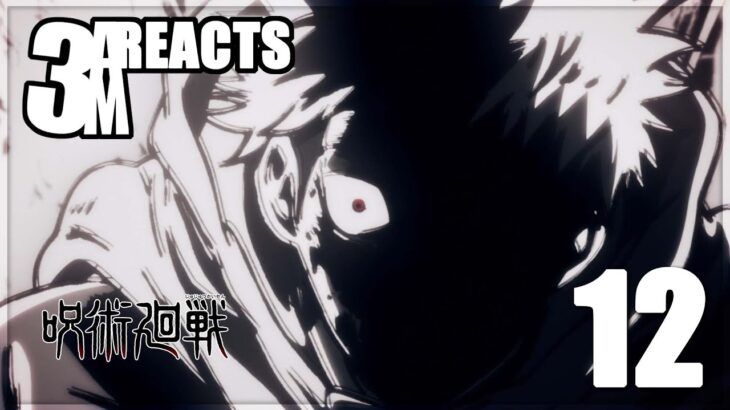 Reaction “Jujutsu Kaisen” E12 *Why?* [ 呪術廻戦 ]