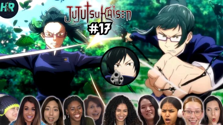 [Girls React] Maki Went OFF!!😱🔥 Jujutsu Kaisen Episode 17 Reaction Mashup | 呪術廻戦 海外の反応